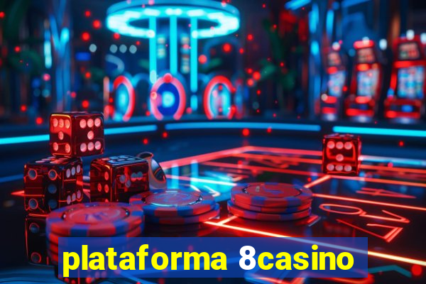 plataforma 8casino